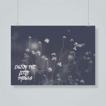 Enjoy the little things DIN A2 | ohne Rahmen