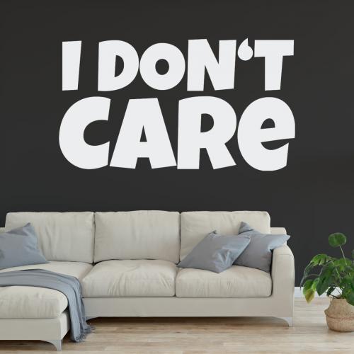 I don't care 