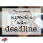 The greatest inspiration is the deadline Vorschaubild 1