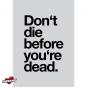Don't die before you're dead. Vorschaubild 1