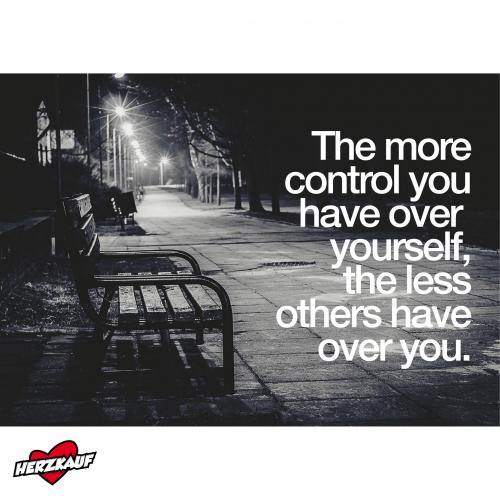 The more control you have... 